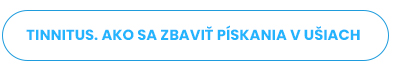 Tinitus. Ako sa zbaviť pískania v ušiach